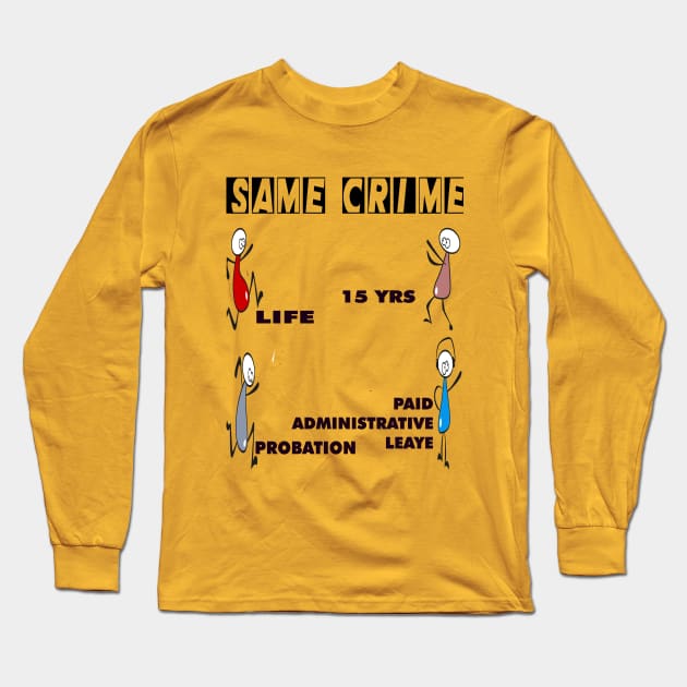 Same Crime Long Sleeve T-Shirt by Nice new designs